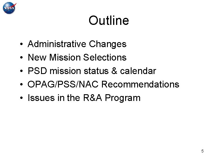 Outline • • • Administrative Changes New Mission Selections PSD mission status & calendar
