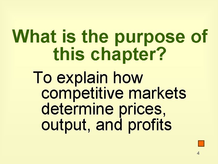 What is the purpose of this chapter? To explain how competitive markets determine prices,