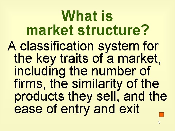 What is market structure? A classification system for the key traits of a market,