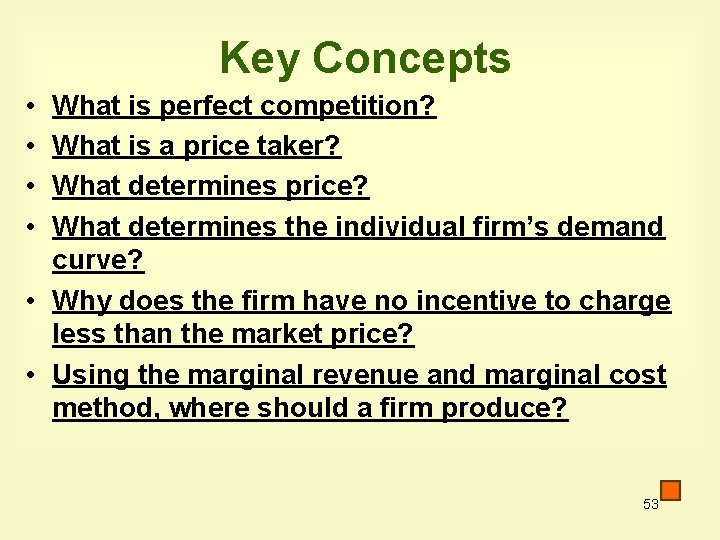 Key Concepts • • What is perfect competition? What is a price taker? What