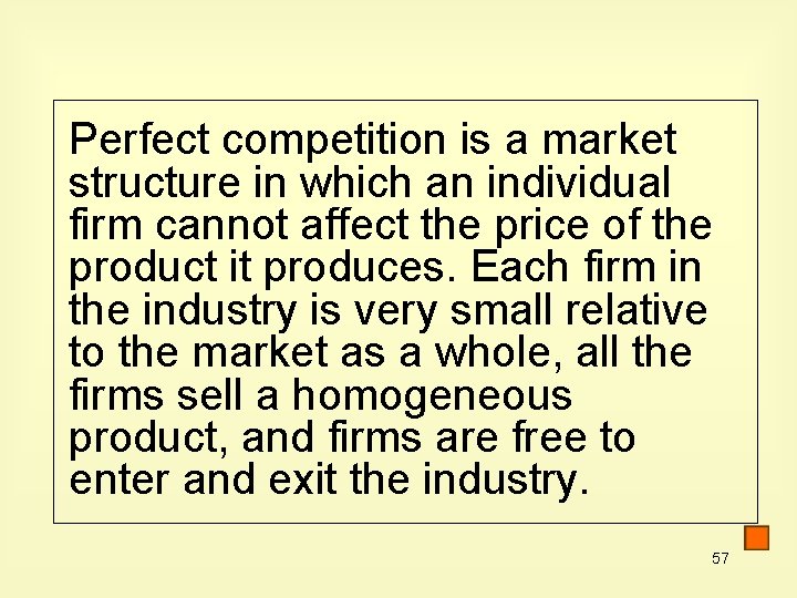 Perfect competition is a market structure in which an individual firm cannot affect the