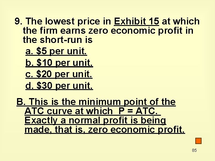 9. The lowest price in Exhibit 15 at which the firm earns zero economic