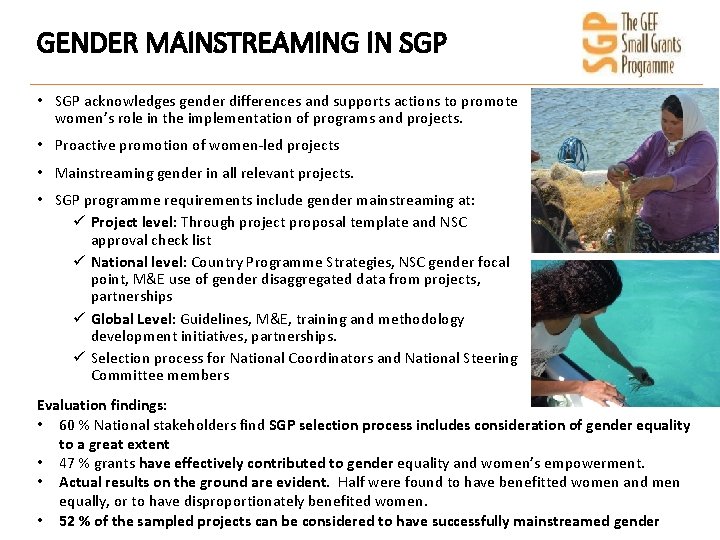 GENDER MAINSTREAMING IN SGP Overview of Gender Mainstreaming in SGP • SGP acknowledges gender