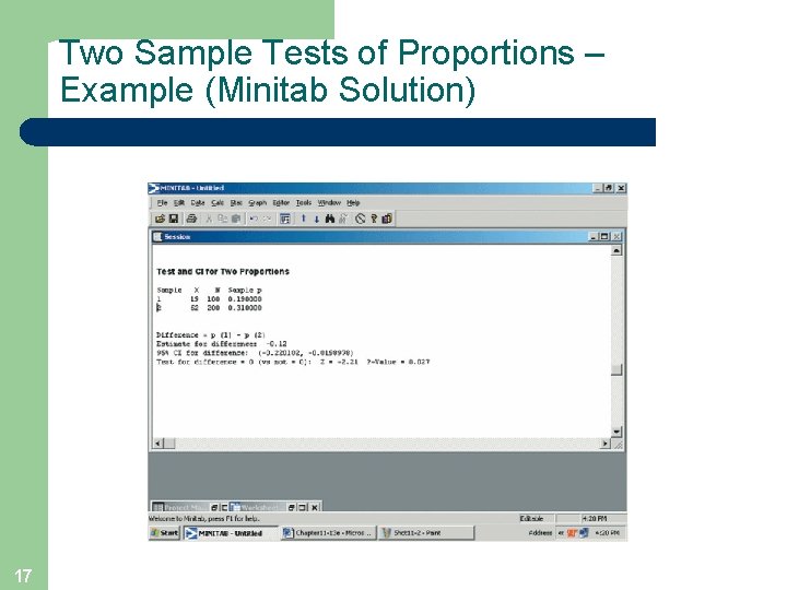 Two Sample Tests of Proportions – Example (Minitab Solution) 17 