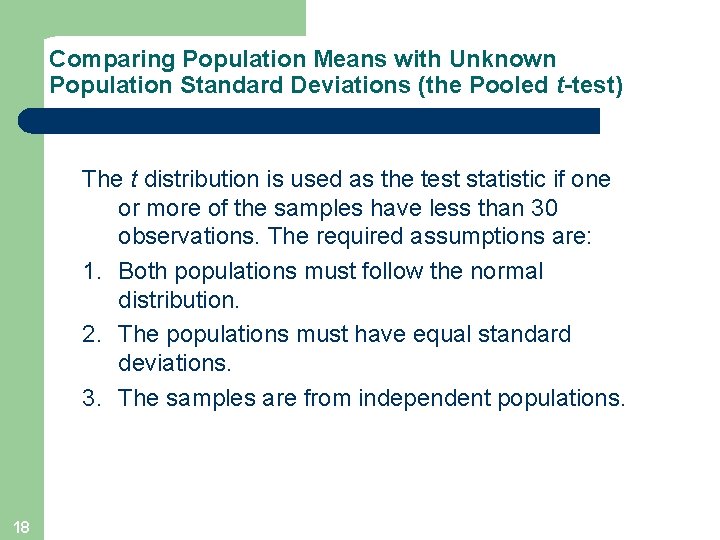 Comparing Population Means with Unknown Population Standard Deviations (the Pooled t-test) The t distribution