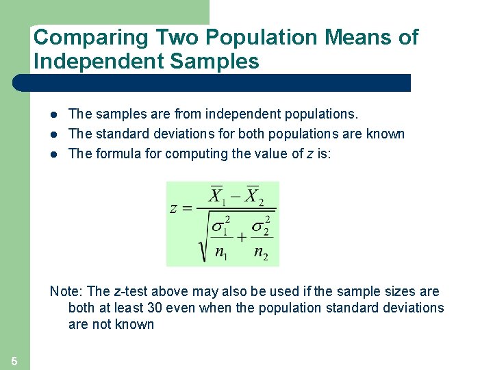 Comparing Two Population Means of Independent Samples l l l The samples are from