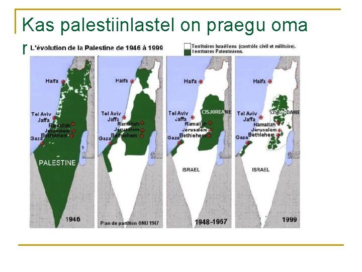 Kas palestiinlastel on praegu oma riik? 