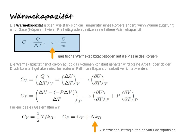 Wärmekapazität Die Wärmekapazität gibt an, wie stark sich die Temperatur eines Körpers ändert, wenn