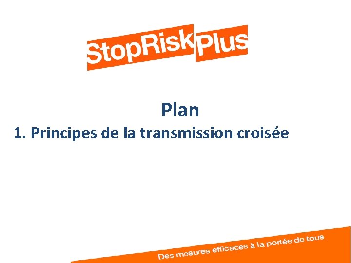 Plan 1. Principes de la transmission croisée 