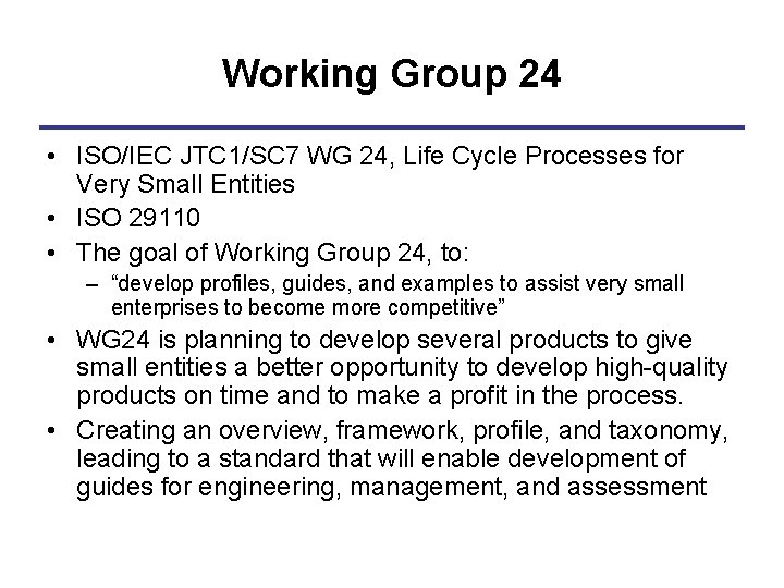 Working Group 24 • ISO/IEC JTC 1/SC 7 WG 24, Life Cycle Processes for