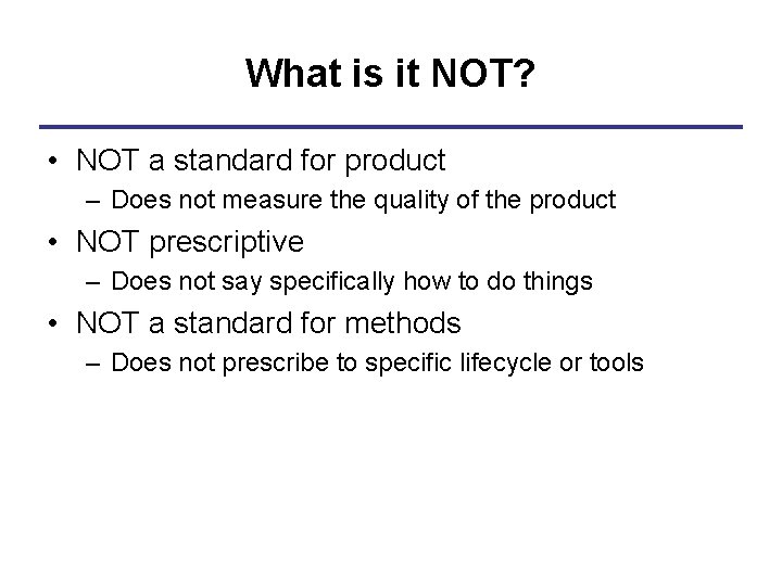 What is it NOT? • NOT a standard for product – Does not measure