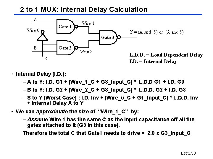 2 to 1 MUX: Internal Delay Calculation A Gate 1 Wire 0 Wire 1 2 to 1 MUX: Internal Delay Calculation A Gate 1 Wire 0 Wire 1