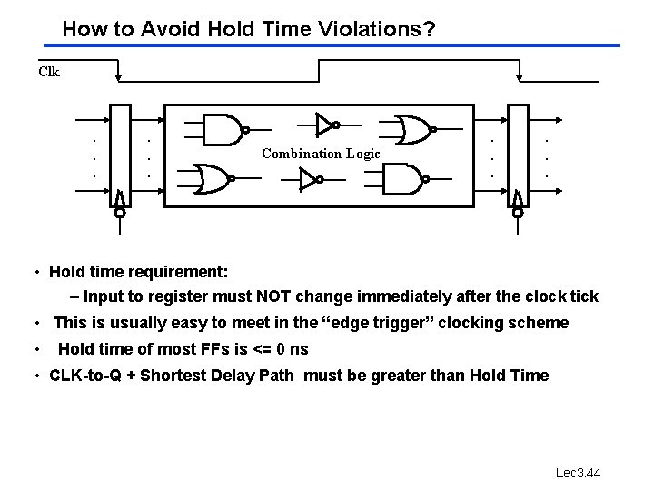 How to Avoid Hold Time Violations? Clk . . . Combination Logic . . How to Avoid Hold Time Violations? Clk . . . Combination Logic . .