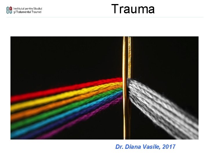 Trauma Dr. Diana Vasile, 2017 