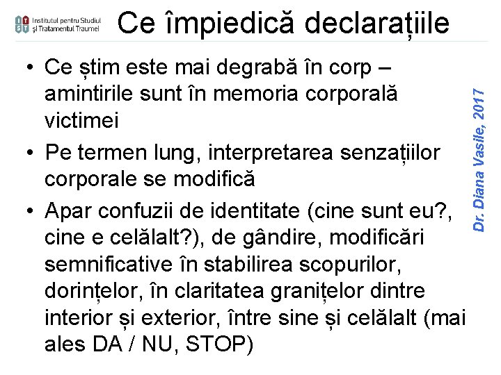  • Ce știm este mai degrabă în corp – amintirile sunt în memoria