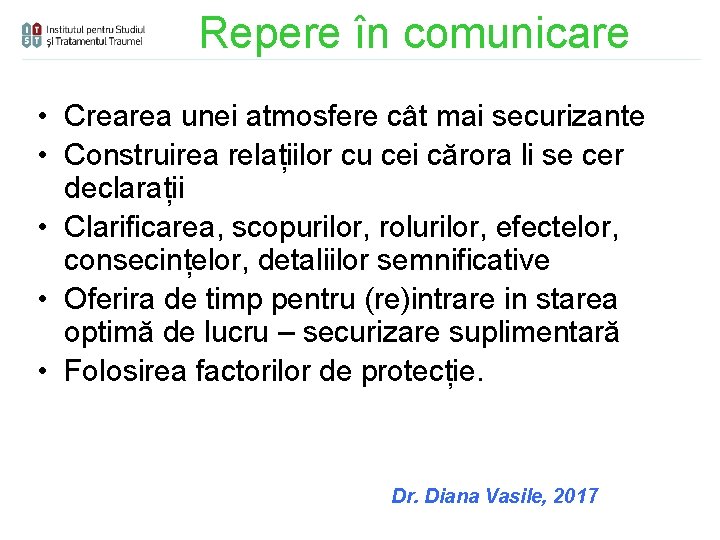 Repere în comunicare • Crearea unei atmosfere cât mai securizante • Construirea relațiilor cu