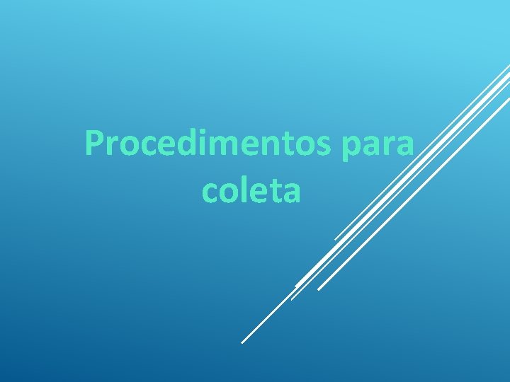 Procedimentos para coleta 