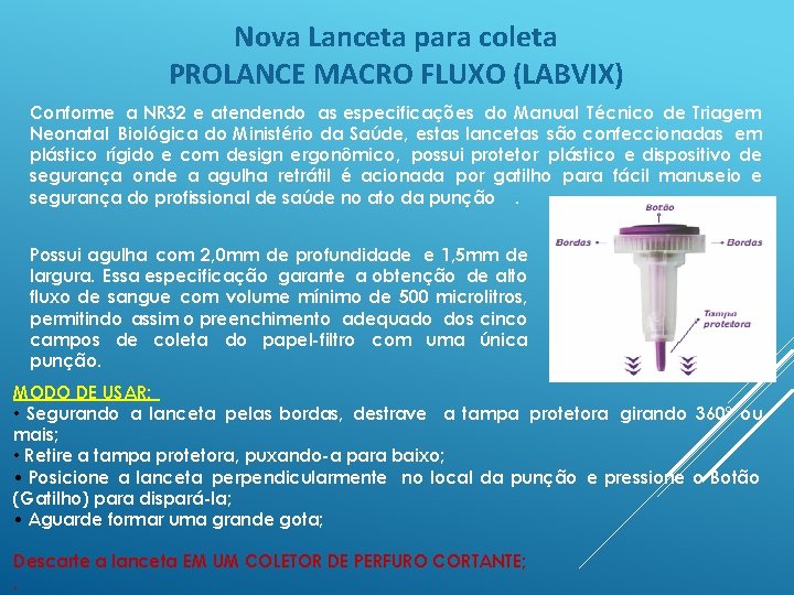 Nova Lanceta para coleta PROLANCE MACRO FLUXO (LABVIX) Conforme a NR 32 e atendendo