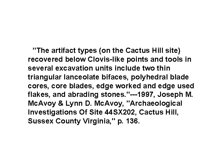  "The artifact types (on the Cactus Hill site) recovered below Clovis-like points and