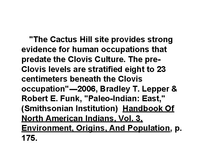  "The Cactus Hill site provides strong evidence for human occupations that predate the