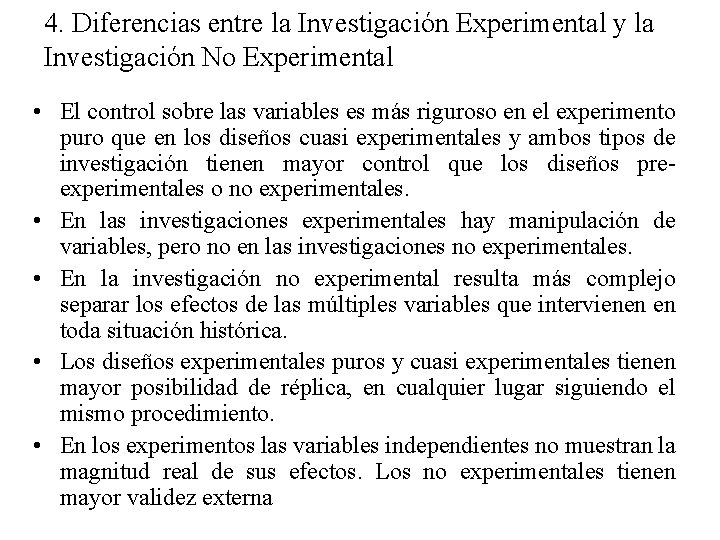 4. Diferencias entre la Investigación Experimental y la Investigación No Experimental • El control