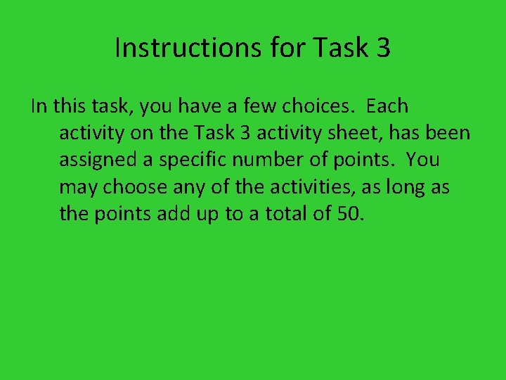Instructions for Task 3 In this task, you have a few choices. Each activity Instructions for Task 3 In this task, you have a few choices. Each activity