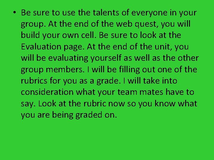 • Be sure to use the talents of everyone in your group. At • Be sure to use the talents of everyone in your group. At