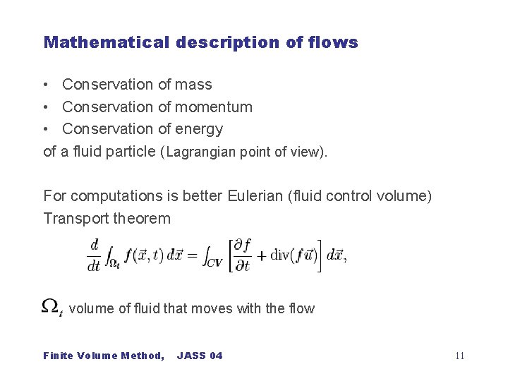 Mathematical description of flows • Conservation of mass • Conservation of momentum • Conservation