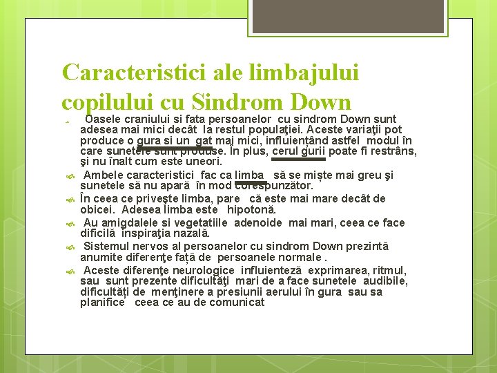 Caracteristici ale limbajului copilului cu Sindrom Down Oasele craniului si fata persoanelor cu sindrom