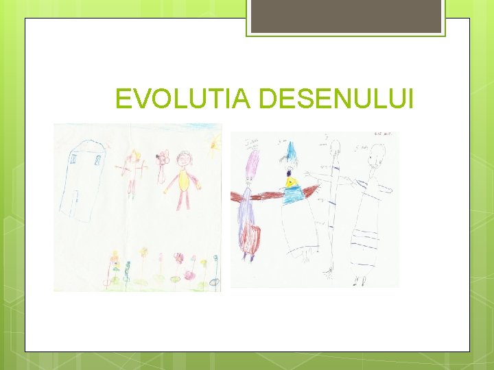  EVOLUTIA DESENULUI 