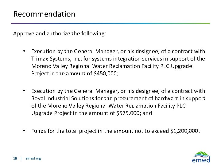 Recommendation Approve and authorize the following: • Execution by the General Manager, or his Recommendation Approve and authorize the following: • Execution by the General Manager, or his