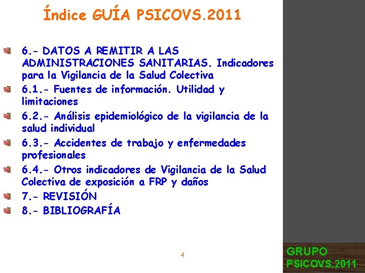 Índice GUÍA PSICOVS. 2011 6. - DATOS A REMITIR A LAS ADMINISTRACIONES SANITARIAS. Indicadores