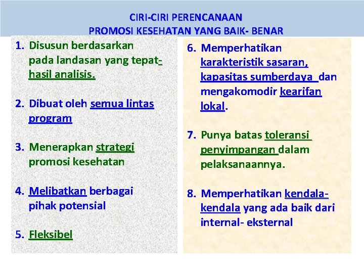 CIRI-CIRI PERENCANAAN PROMOSI KESEHATAN YANG BAIK- BENAR 1. Disusun berdasarkan pada landasan yang tepathasil