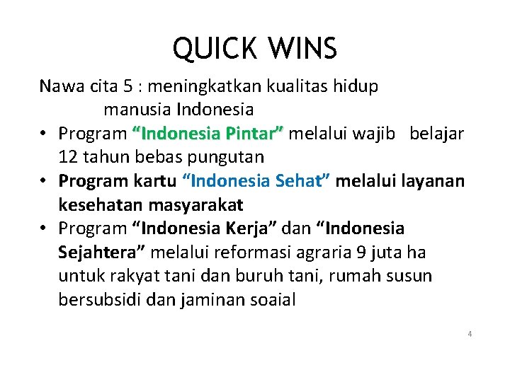 QUICK WINS Nawa cita 5 : meningkatkan kualitas hidup manusia Indonesia • Program “Indonesia