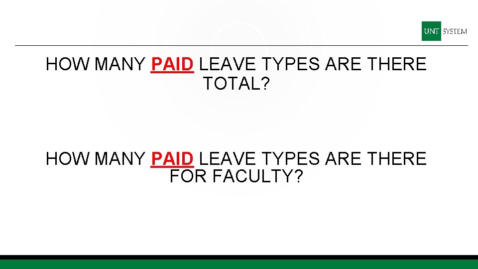 HOW MANY PAID LEAVE TYPES ARE THERE TOTAL? HOW MANY PAID LEAVE TYPES ARE