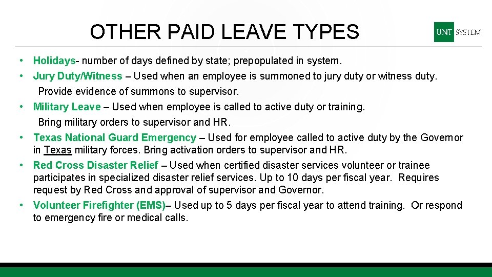 OTHER PAID LEAVE TYPES • Holidays- number of days defined by state; prepopulated in