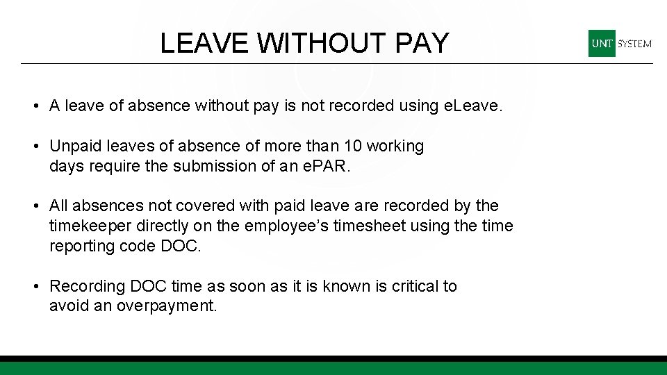 LEAVE WITHOUT PAY • A leave of absence without pay is not recorded using