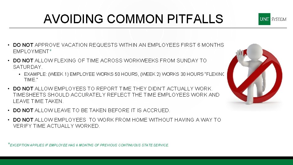 AVOIDING COMMON PITFALLS • DO NOT APPROVE VACATION REQUESTS WITHIN AN EMPLOYEES FIRST 6