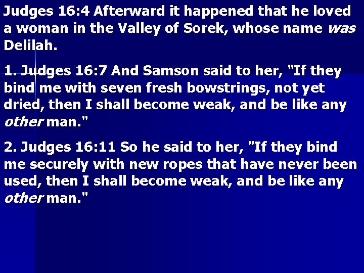 Judges 16: 4 Afterward it happened that he loved a woman in the Valley Judges 16: 4 Afterward it happened that he loved a woman in the Valley