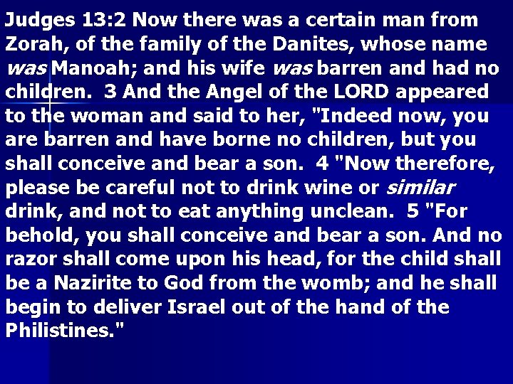 Judges 13: 2 Now there was a certain man from Zorah, of the family Judges 13: 2 Now there was a certain man from Zorah, of the family