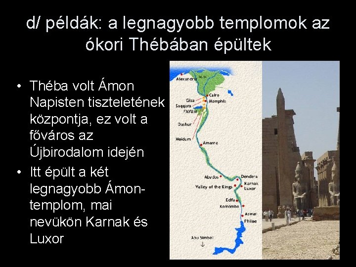 d/ példák: a legnagyobb templomok az ókori Thébában épültek • Théba volt Ámon Napisten