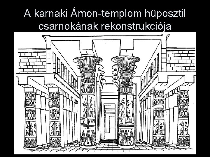 A karnaki Ámon-templom hüposztil csarnokának rekonstrukciója 