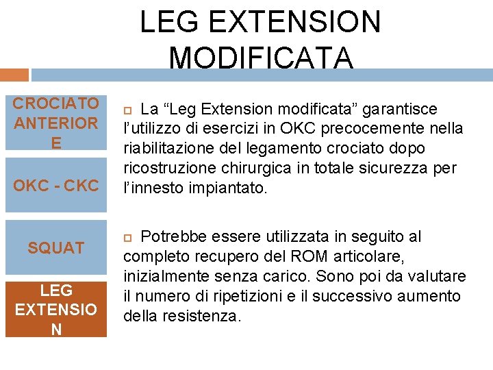 LEG EXTENSION MODIFICATA CROCIATO ANTERIOR E OKC - CKC SQUAT LEG EXTENSIO N La