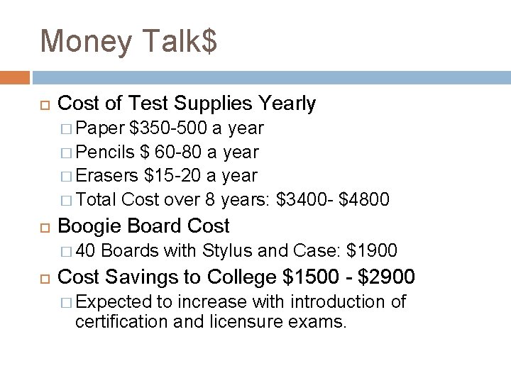 Money Talk$ Cost of Test Supplies Yearly � Paper $350 -500 a year � Money Talk$ Cost of Test Supplies Yearly � Paper $350 -500 a year �