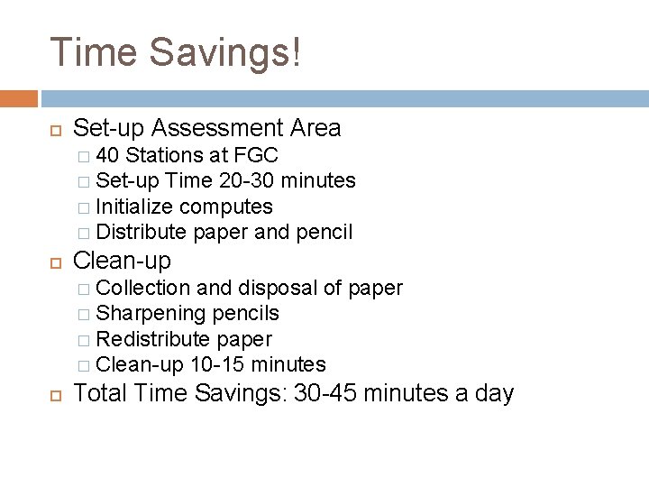 Time Savings! Set-up Assessment Area � 40 Stations at FGC � Set-up Time 20 Time Savings! Set-up Assessment Area � 40 Stations at FGC � Set-up Time 20