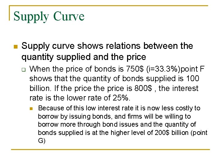 Supply Curve Supply curve shows relations between the quantity supplied and the price When Supply Curve Supply curve shows relations between the quantity supplied and the price When