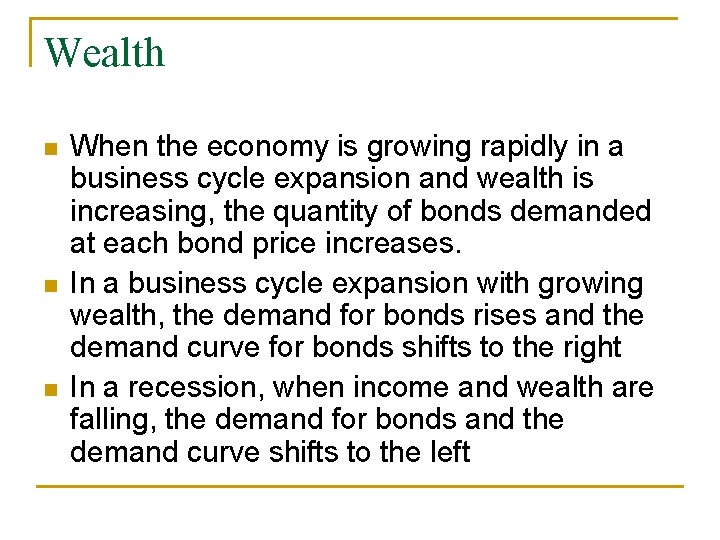 Wealth When the economy is growing rapidly in a business cycle expansion and wealth Wealth When the economy is growing rapidly in a business cycle expansion and wealth