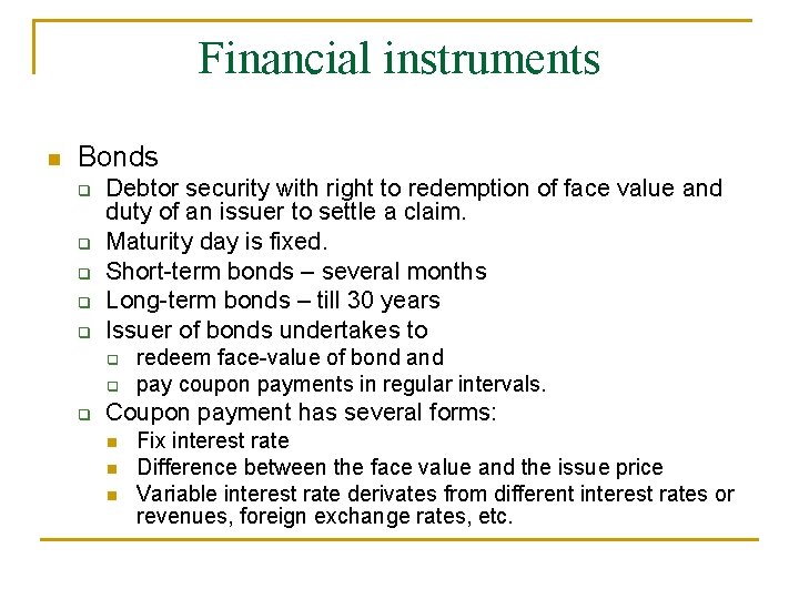 Financial instruments Bonds Debtor security with right to redemption of face value and duty