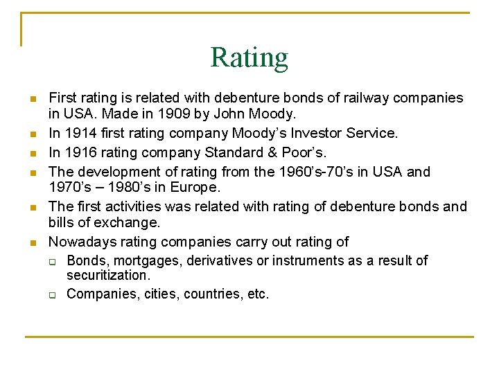 Rating First rating is related with debenture bonds of railway companies in USA. Made Rating First rating is related with debenture bonds of railway companies in USA. Made