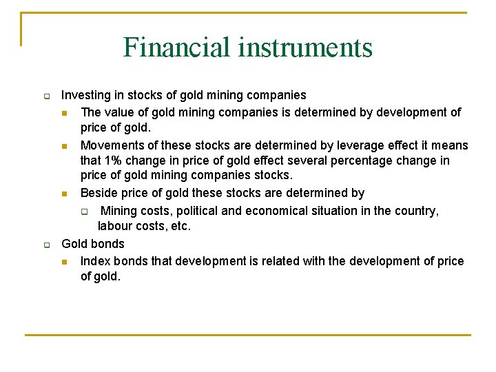 Financial instruments Investing in stocks of gold mining companies The value of gold mining